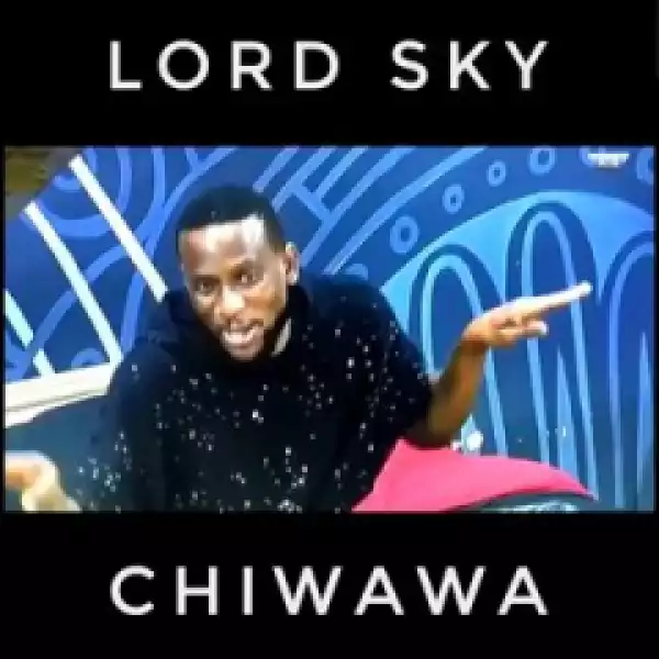 Lordsky - Chiwawa ft. Tacha x Omashola (BBN)